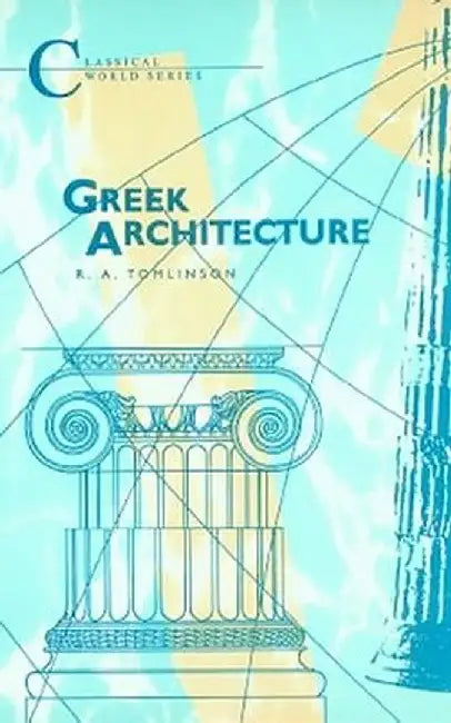 Greek Architecture: Ad 14-70 by R. a. Tomlinson