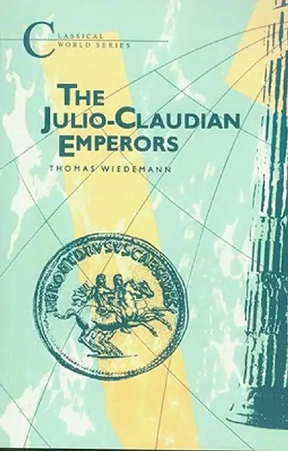 Julio-Claudian Emperors by Thomas Wiedemann