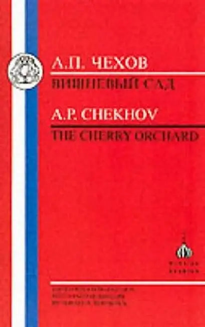 Chekhov: Cherry Orchard by Anton Chekhov