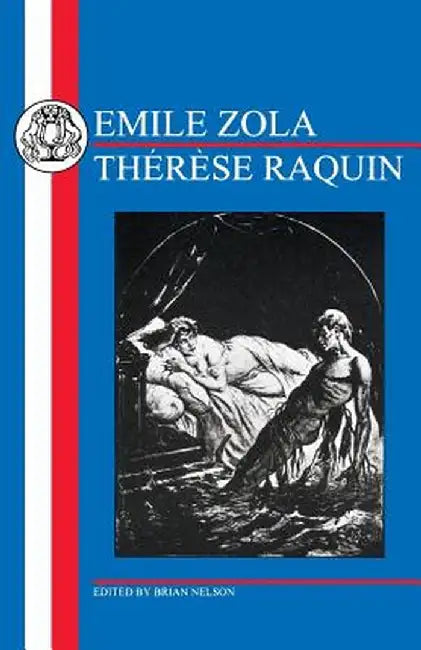 Emile Zola: Therese Raquin by Emile Zola
