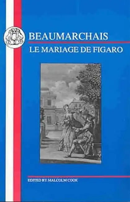 Beaumarchais: Mariage de Figaro by Pierre Augustin Caron De Beaumarchais