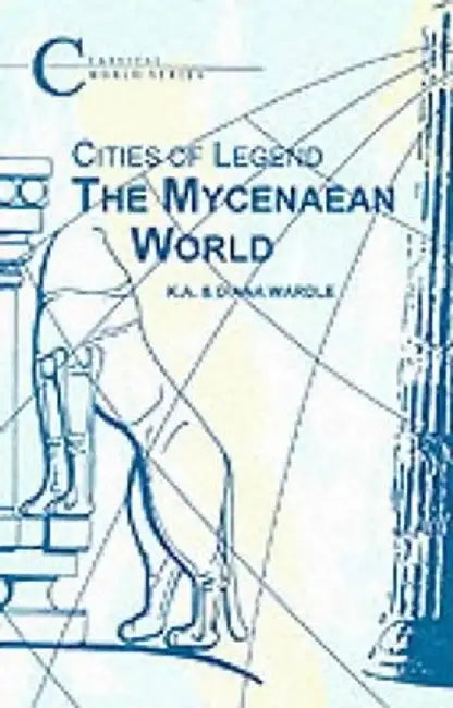 The Mycenaean World by K. a. Wardle