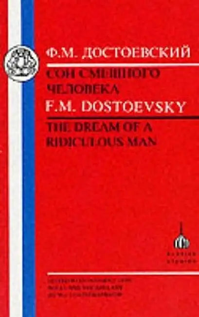 Dostoevsky: Dream of a Ridiculous Man by F. M. Dostoevsky