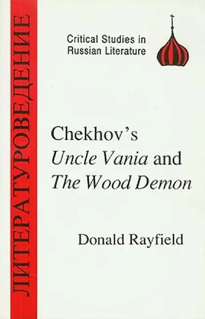 Chekhov's Uncle Vanya and the Wood Demon by D. Rayfield