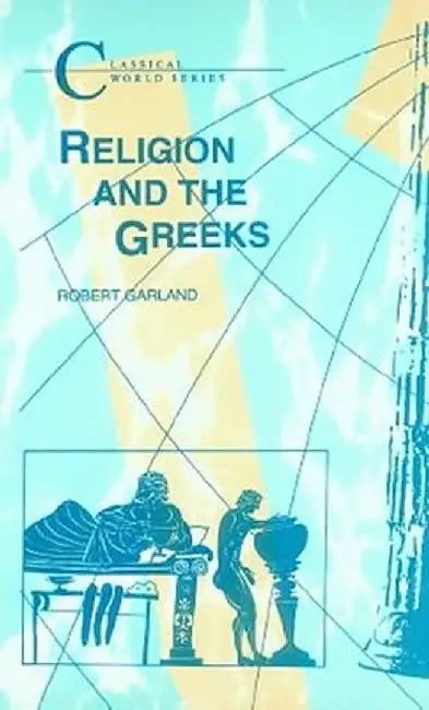 Religion and the Greeks by R. Garland