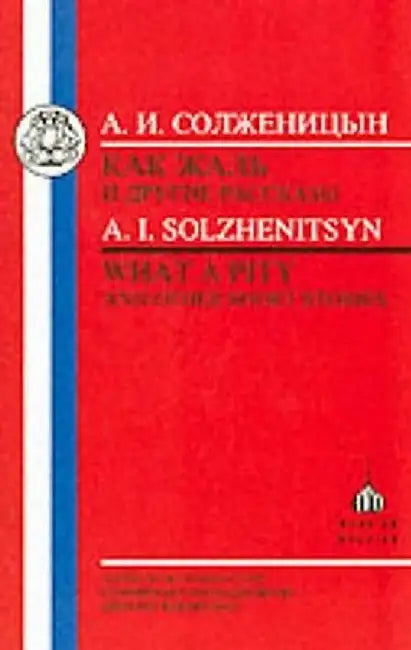 Solzhenitsyn: What a Pity by Aleksandr Solzhenitsyn