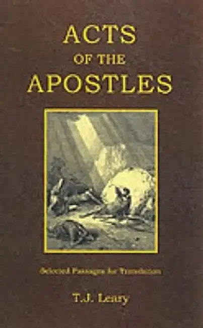 Acts of the Apostles: Passages for Translation by T. J. Leary