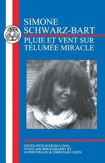 Schwarz-Bart: Pluie Et Vent Sur Telumee Miracle by Simone Schwarz-Bart