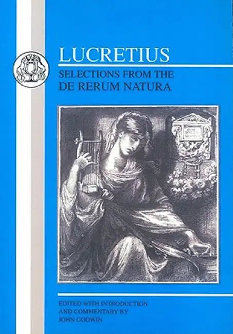 Lucretius: Selections from the de Rerum Natura by Titus Lucretius Carus