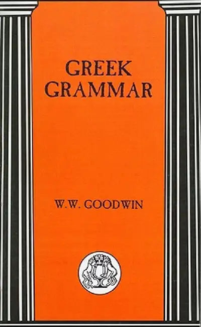 Greek Grammar by William W. Goodwin
