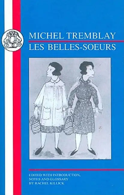 Tremblay: Les Belles Soeurs by Michel Tremblay