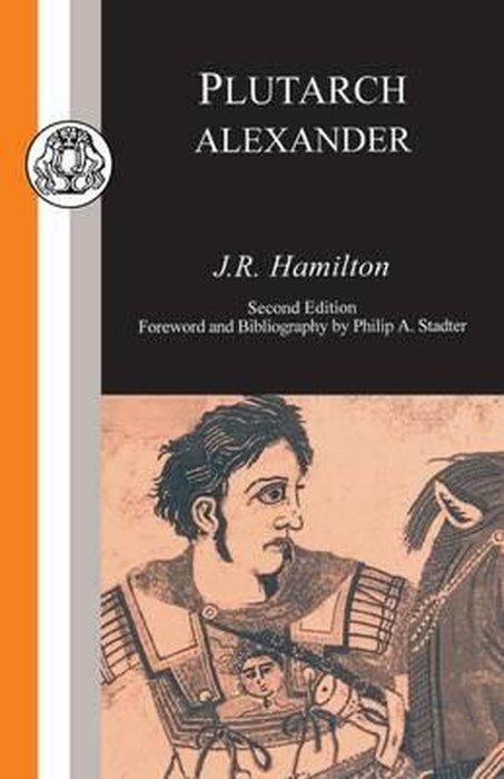 Plutarch: Alexander by J. R. Hamilton