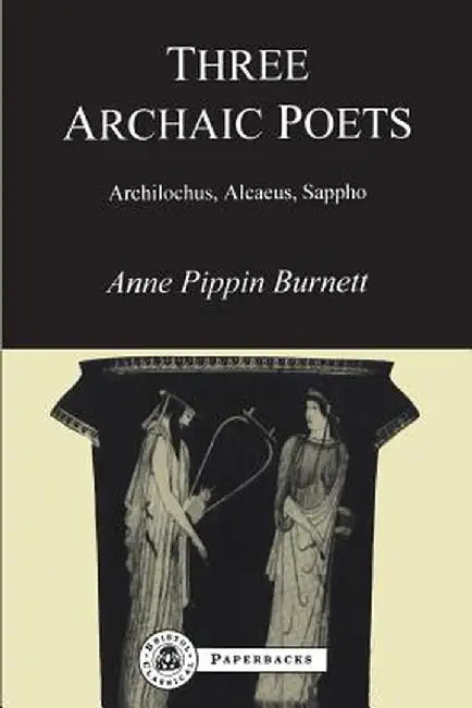Three Archaic Poets by Anne Pippin Burnett
