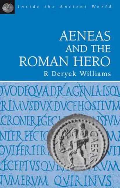 Aeneas and the Roman Hero by Robert Deryck Williams