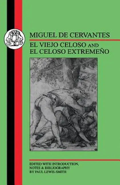 Cervantes: El Viejo Celoso and El Celoso Extremeno by Miguel De Cervantes