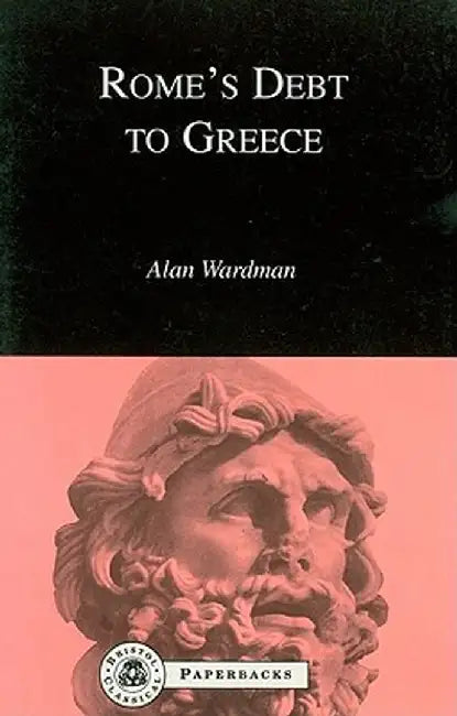 Rome's Debt to Greece by Alan Wardman