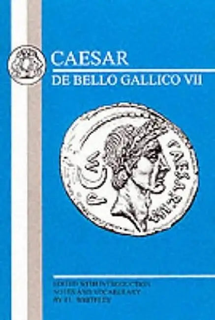 Caesar: Gallic War VII by Julius Caesar