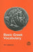 Basic Greek Vocabulary by J. R. Cheadle