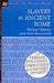 Slavery in Ancient Rome by Michael Massey