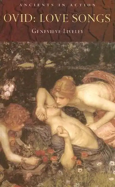 Ovid: Love Songs by Genevieve Liveley