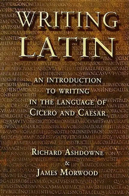 Writing Latin by James Morwood