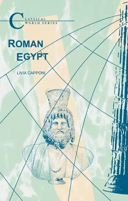Roman Egypt by Livia Capponi