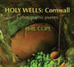 Holy Wells: Cornwall: A Photographic Journey by Phil Cope
