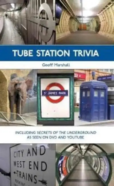 Tube Station Trivia by Geoff Marshall
