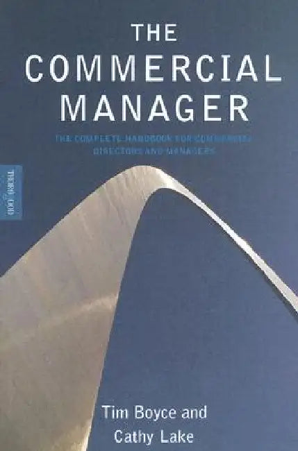 The Commercial Manager: The Complete Handbook for Commercial Directors and Managers by Tim Boyce