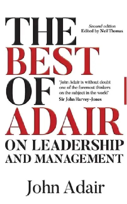 The Best of Adair on Leadership & Management by Neil Thomas