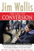 The Call to Conversion: Why Faith Is Always Personal But Never Private by Jim Wallis