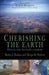 Cherishing the Earth: How to Care for God's Creation by Margot R. Hodson, Martin J. Hodson