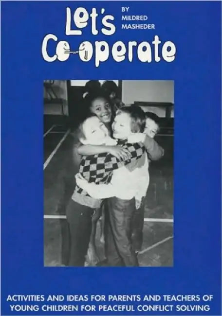 Let's Co-Operate: Activities and Ideas for Peaceful Conflict Resolution by Mildred Masheder