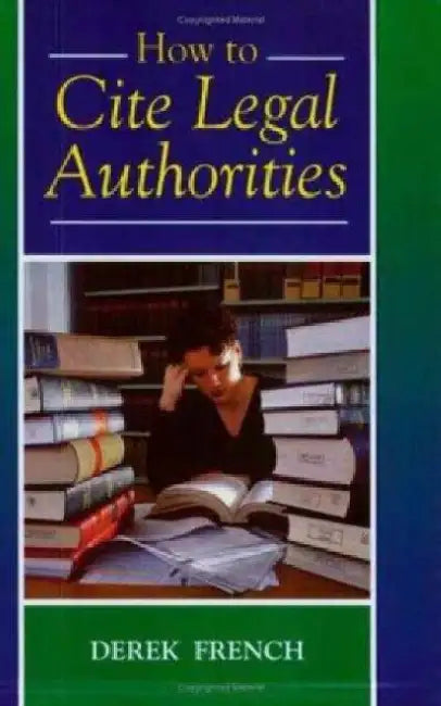 How to Cite Legal Authorities by Derek French