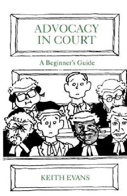 Advocacy in Court by Keith Evans