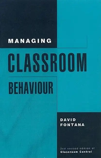 Managing Classroom Behaviour by David Fontana