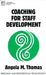 Coaching for Staff Development by Angela Thomas
