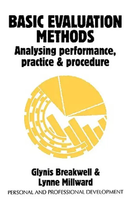 Basic Evaluation Methods: Analysing Performance, Practice and Procedure by Glynis M. Breakwell