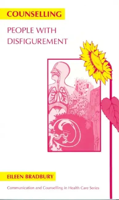 Counselling People with Disfigurement by Eileen Bradbury