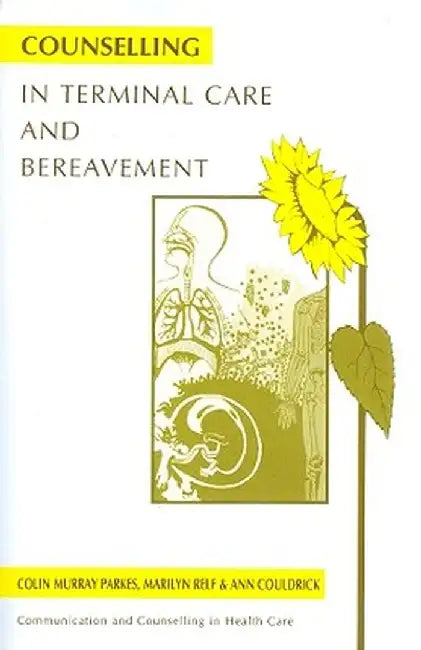 Counselling in Terminal Care and Bereavement by Colin Murray Parkes