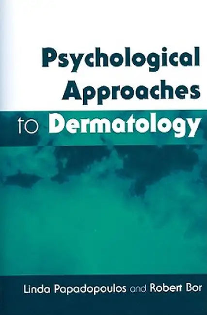 Psychological Approaches to Dermatology by Linda Papadopoulos