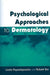 Psychological Approaches to Dermatology by Linda Papadopoulos