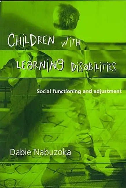Children with Learning Disabilities: Social Functioning and Adjustment by Dabie Nabuzoka