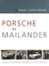 Porsche by Mailander: Magnificent Expansion from Stuttgart Sheds to International Giant Killers Volume 1 by Karl Ludvigsen