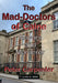 The Mad-Doctors of Calne by Peter Carpenter