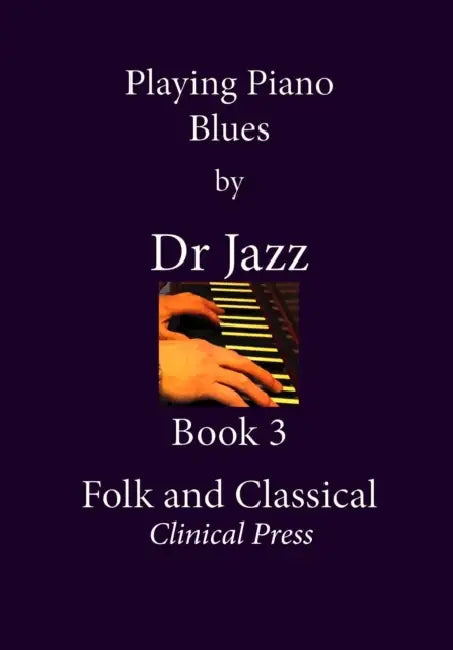 Playing Piano Blues: Folk and Classical by Dr Jazz