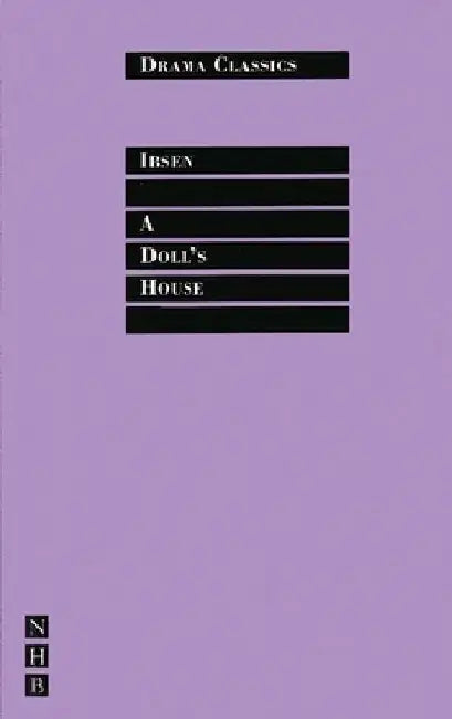 A Doll's House by Henrik Johan Ibsen
