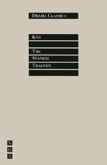 The Spanish Tragedy by Thomas Kyd