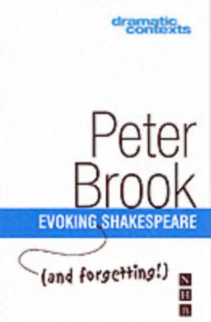 Evoking (and forgetting!) Shakespeare by Peter Brook