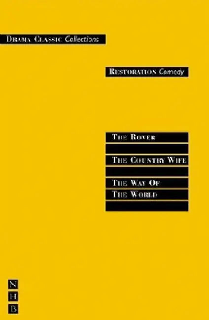 Restoration Comedy: The Country Wife/The Rover/The Way of the World by William Wycherley